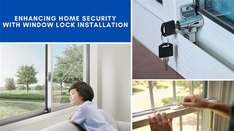 Enhancing Home Security With Window Lock Installation