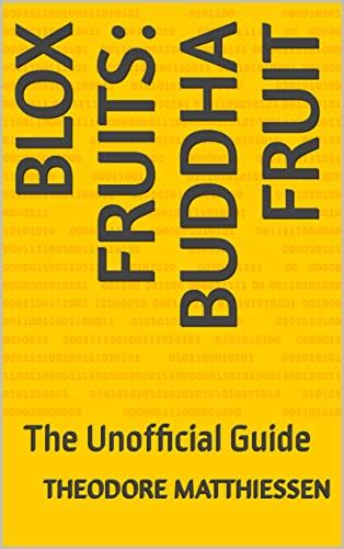 Blox Fruits Buddha Fruit The Unofficial Guide Ebook Matthiessen