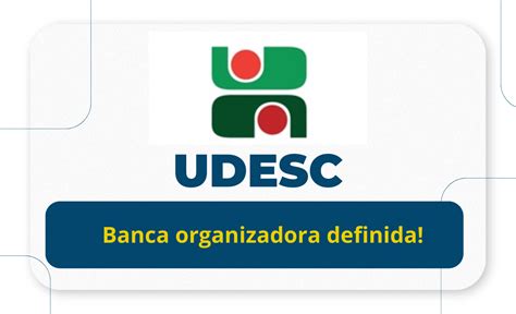 Concurso Udesc Banca Organizadora Definida Rico Domingues