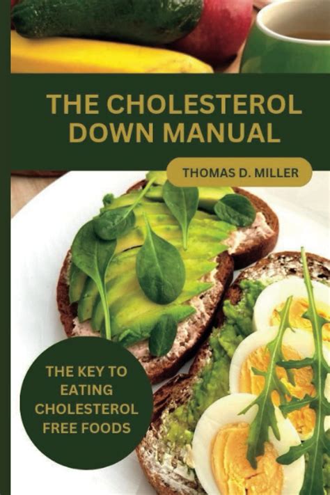 The Cholesterol Down Manual The Key To Eating Cholesterol Free Foods