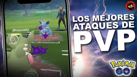 Cuales Son Los Mejores Ataques Del Pvp 1625 Pokemon Go Youtube