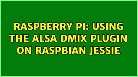 raspberry pi   alsa dmix plugin  raspbian jessie