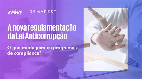 A nova regulamentação da Lei Anticorrupção o que muda para os