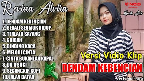 REVINA ALVIRA FULL ALBUM VIDIO DANGDUT TERBARU 2023 DENDAM KEBENCIAN