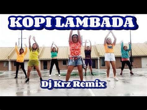 KOPI LAMBADA Dj Krz Remix ZUMBA DANCE DANCE FITNESS SESWANG