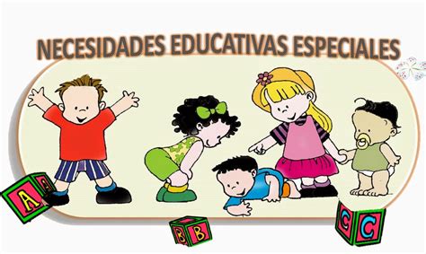 NECESIDADES EDUCATIVAS ESPECIALES NECESIDADES EDUCATIVAS ESPECIALES