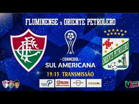 FLUMINENSE X ORIENTE PETROLERO TRANSMISSÃO AO VIVO COPA SUL