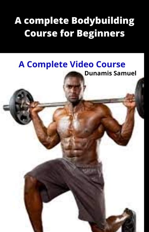 Video A Complete Bodybuilding Course For Beginners Video Course