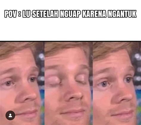 7 Meme Merem Melek Ini Bikin Waktu Terasa Cepat Berlalu