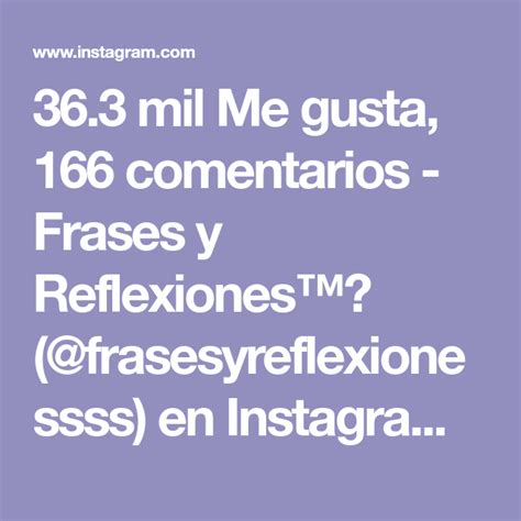 36 3 Mil Me Gusta 166 Comentarios Frases Y Reflexiones™️