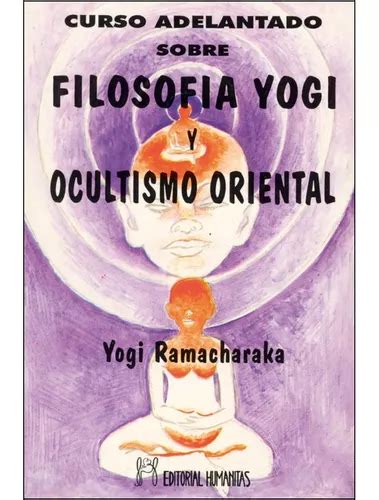 Curso Adelantado Sobre Filosofia Yogi Y Ocultismo Oriental Env O Gratis