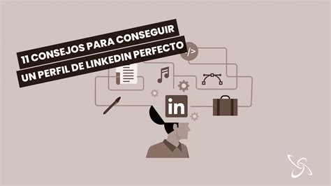 Consigue El Perfil Perfecto De Linkedin Con Estos Consejos