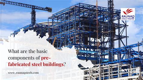 What Are The Basic Components Of Pre Fabricated Steel Buildings