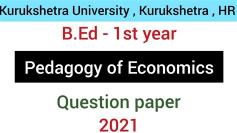 Paper Pedagogy Of Economics KUK September 21 Question Paper B Ed