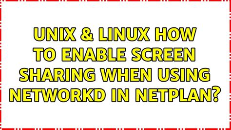 Unix Linux How To Enable Screen Sharing When Using Networkd In