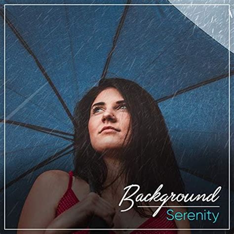 1 Album Background Serenity By Forest Music Therapy And Rain Sounds