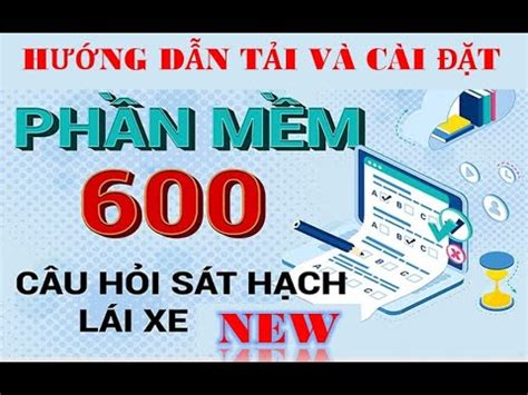 Hướng dẫn tải và cài đặt phần mềm luyện thi lái xe ô tô mới 2023 06 11 2024