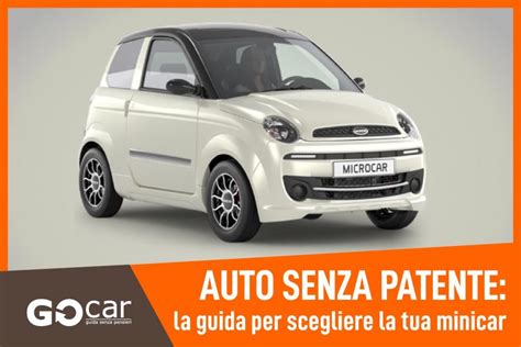 Auto Senza Patente La Guida Per Scegliere La Tua Minicar Gocar