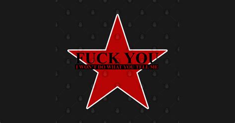 Fuck You I Won T Do What You Tell Me Rage Against The Machine T Shirt TeePublic