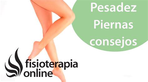 Consejos Y Automasajes Para La Pesadez De Piernas O Piernas Cansadas