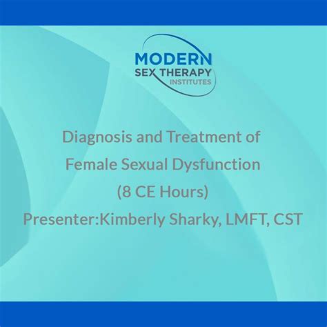 Diagnosis And Treatment Of Female Sexual Dysfunction 8 Ce Hours