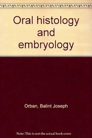 Oral Histology And Embryology Orban Balint Editor Amazon Books