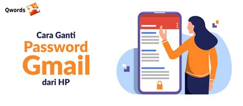 Cara Ganti Password Gmail Dari HP Dengan Mudah Qwords