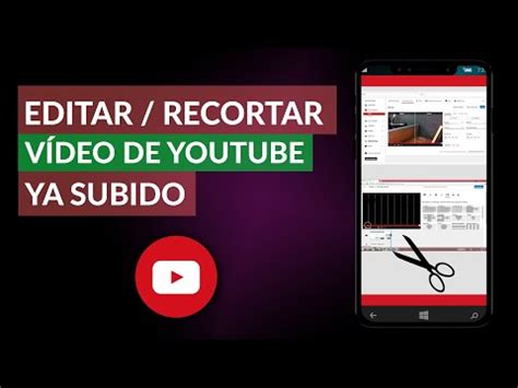 Cómo Editar o Recortar un Video de YouTube YA Subido YouTube Editor