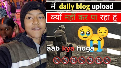 Daily Vlog Upload Kyon Nahin Kar Pa Rahe Hain Singh Boy Vlog YouTube