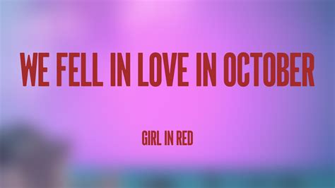 We Fell In Love In October Girl In Red Lyrics Video 🎤 Youtube