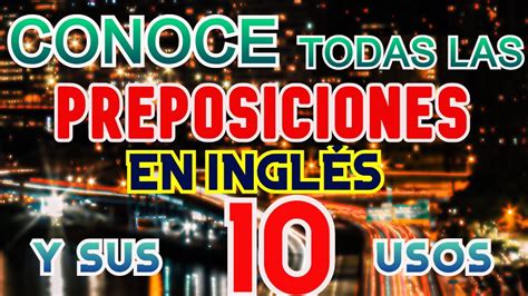 Usos De Las Preposiciones En Ingl S Youtube