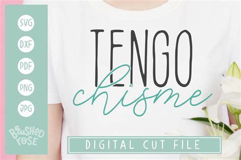 Tengo Chisme Funny Spanish Quote Svg Graphic By Brushed Rose