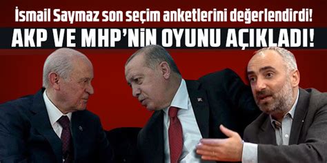 İsmail Saymaz son seçim anketlerini değerlendirdi AKP ve MHP nin oyunu