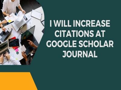 Increase Citations At Google Scholar Journal Upwork