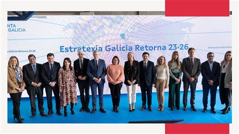 O Presidente Do Goberno Galego Presentou A Estratexia Galicia Retorna 2023 26 Youtube