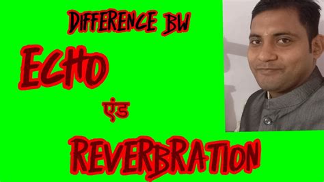 Difference B W Echo And Reverberation Youtube