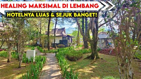 Hotel Terluas Di Lembang Review Hotel Legendaris Di Lembang