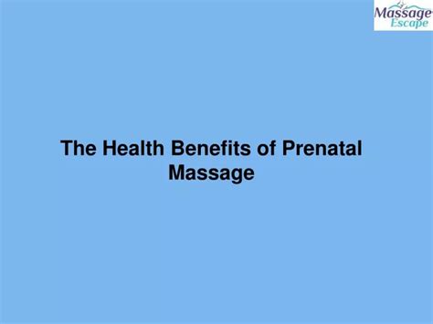 Ppt The Health Benefits Of Prenatal Massage Powerpoint Presentation