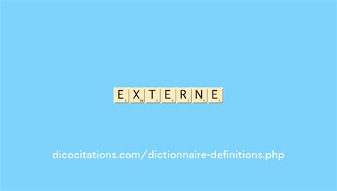 externe definition du dictionnaire francais