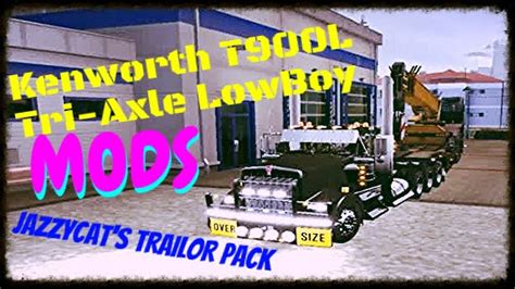 Ets Mods Kenworth W L Tri Axle Lowboy Jazzycats Trailor Pack Youtube