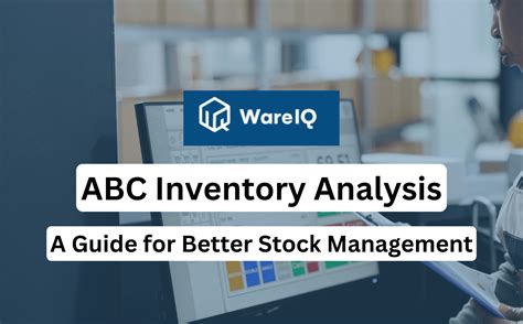 Abc Inventory Analysis A Guide To Better Stock Management