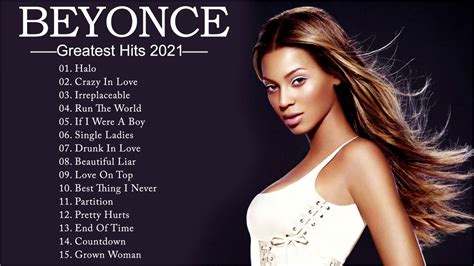 Beyoncé Greatest Hits 2021 Best Of Beyoncé Beyoncé Playlist 2021