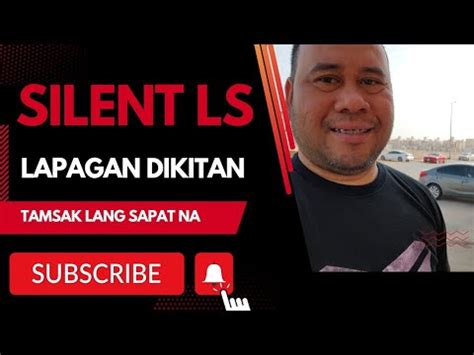 Silent Ls Lapagan Dikitan Youtube