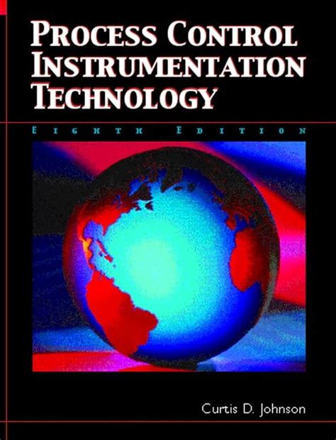 Process Control Instrumentation Technology Johnson Curtis 9780131194571 Books