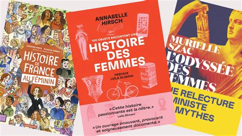 Histoire Trois Livres Qui Rendent Aux Femmes La Place Quelles