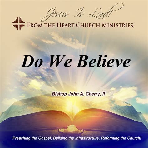 Do We Believe – From the Heart Church Ministries®