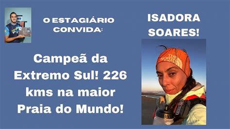 Live 452 a Ultramaratonista Isadora Soares Campeã da Extremo Sul