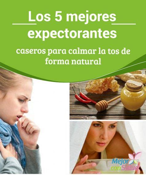 Los Mejores Expectorantes Caseros Para Calmar La Tos De Forma Natural