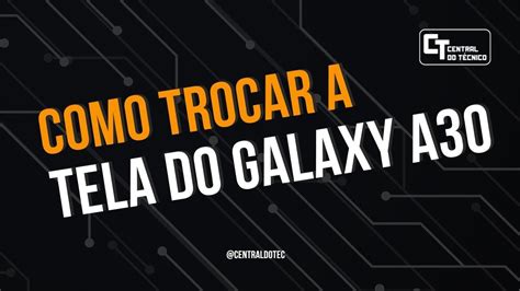 COMO ABRIR SAMSUNG GALAXY A30 TROCA DO DISPLAY SAMSUNG GALAXY A30 YouTube