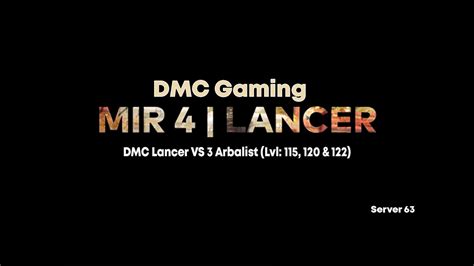 MIR 4 DMC Lancer Vs 3 Arbalist Level 115 120 122 YouTube